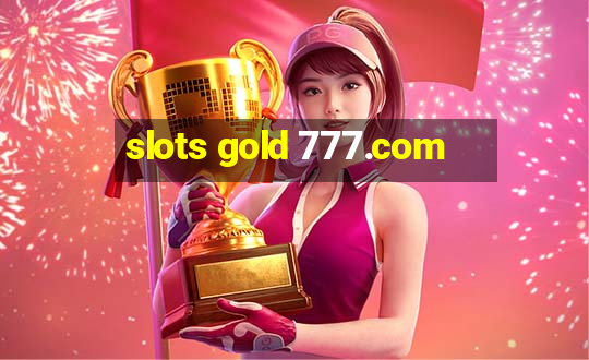 slots gold 777.com