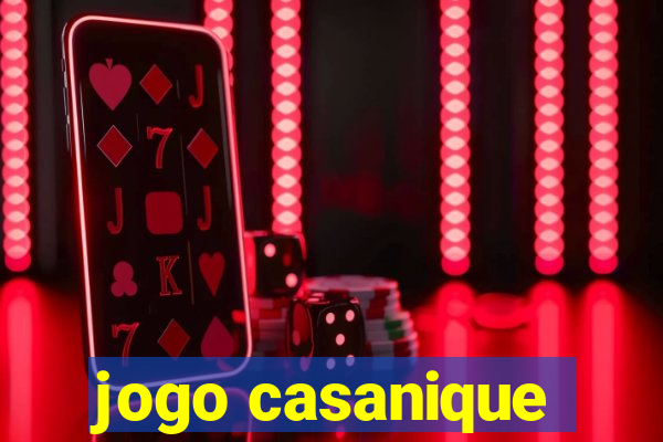 jogo casanique