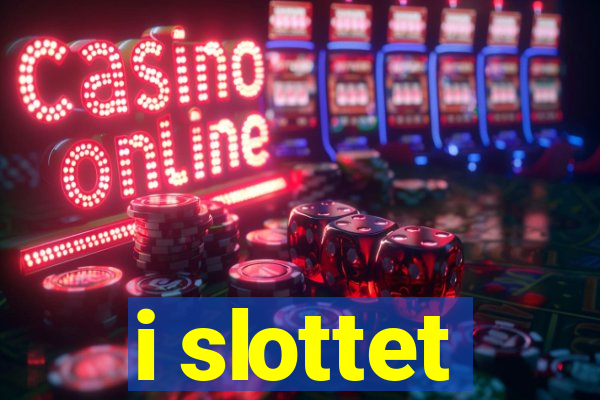 i slottet