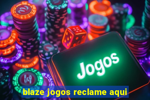 blaze jogos reclame aqui