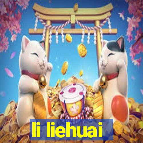 li liehuai