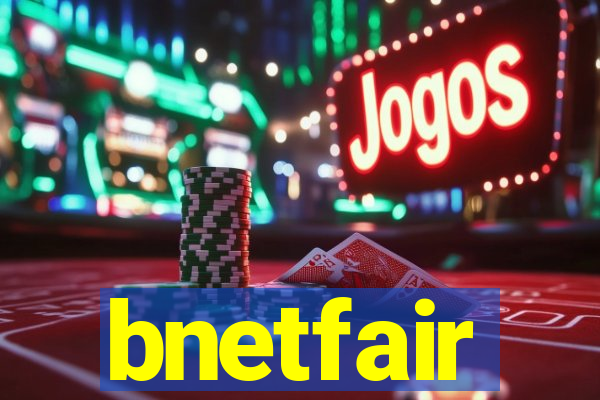 bnetfair