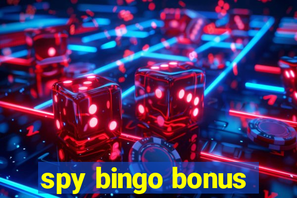 spy bingo bonus