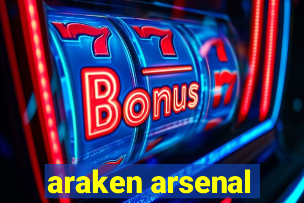 araken arsenal