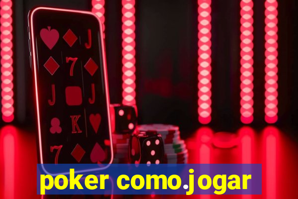 poker como.jogar