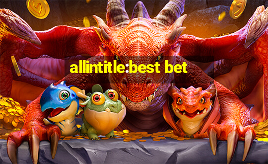 allintitle:best bet