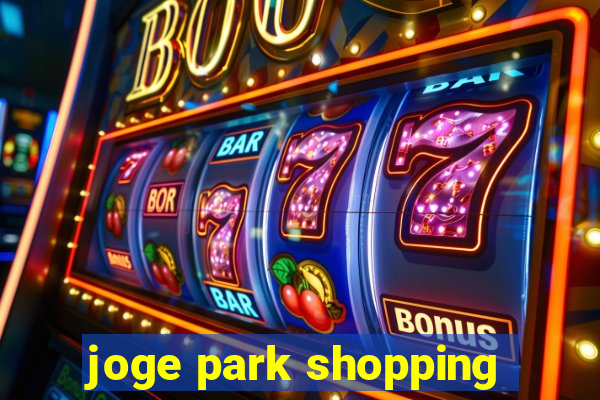 joge park shopping