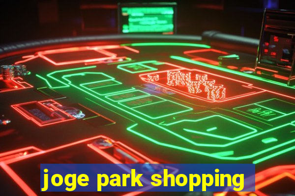 joge park shopping