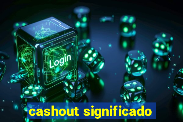 cashout significado