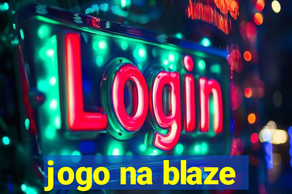 jogo na blaze