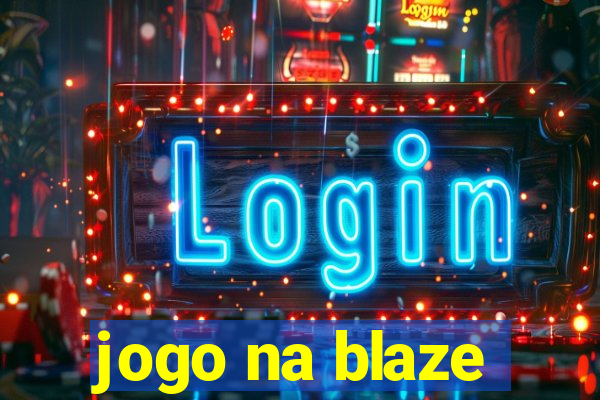 jogo na blaze