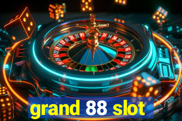 grand 88 slot