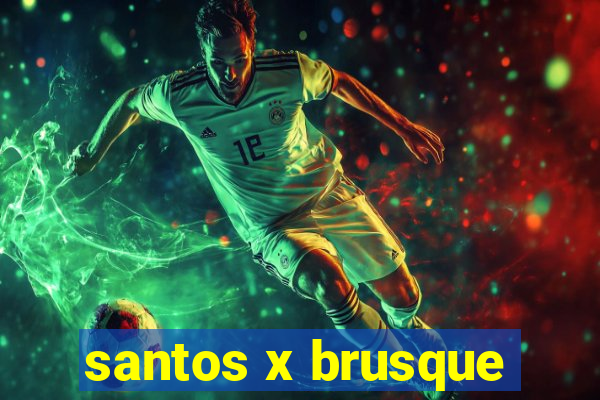 santos x brusque