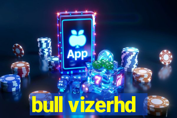 bull vizerhd