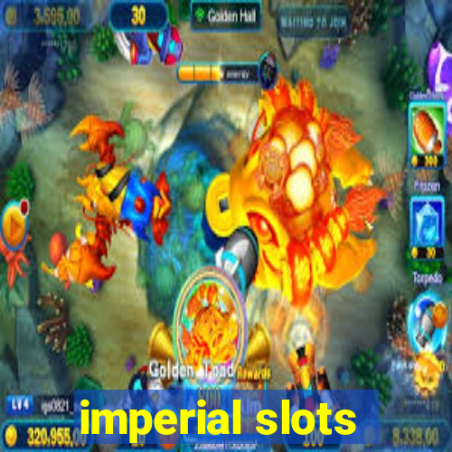 imperial slots