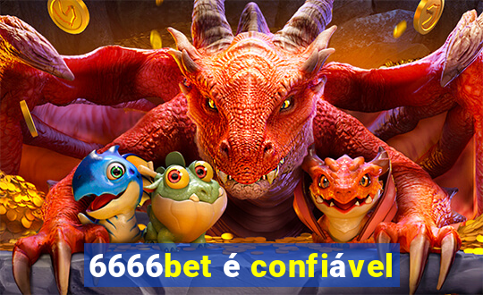 6666bet é confiável