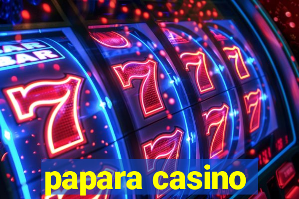 papara casino