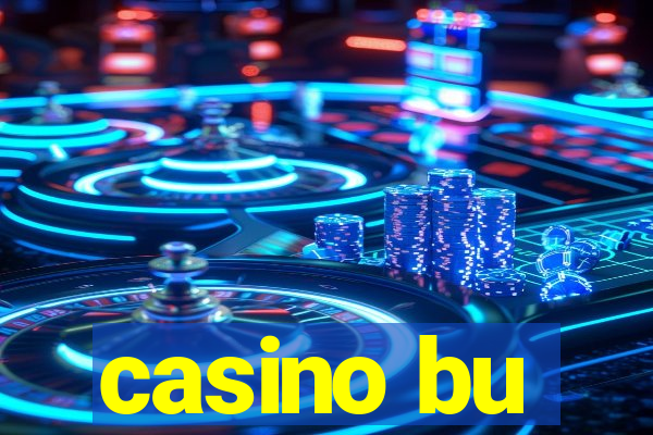 casino bu