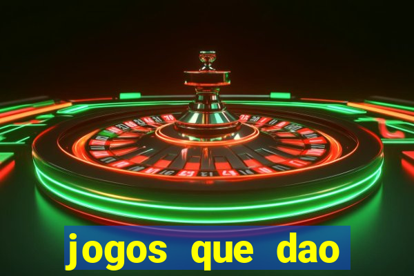 jogos que dao dinheiro real