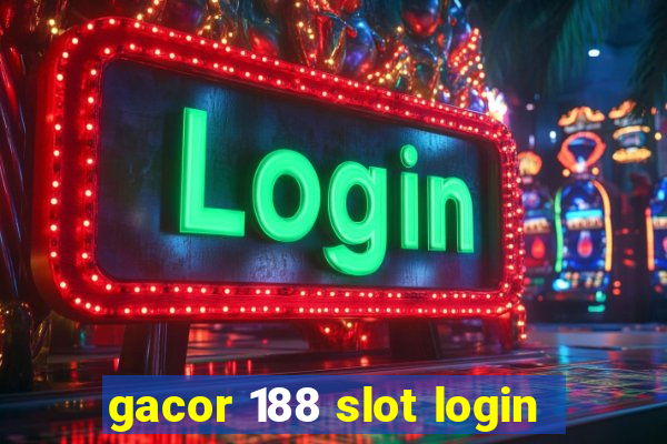 gacor 188 slot login