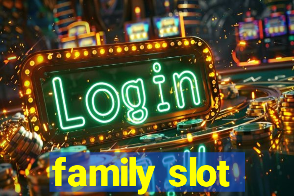 family slot