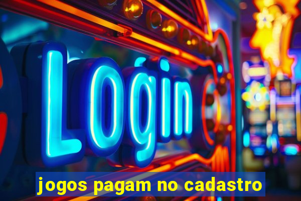 jogos pagam no cadastro