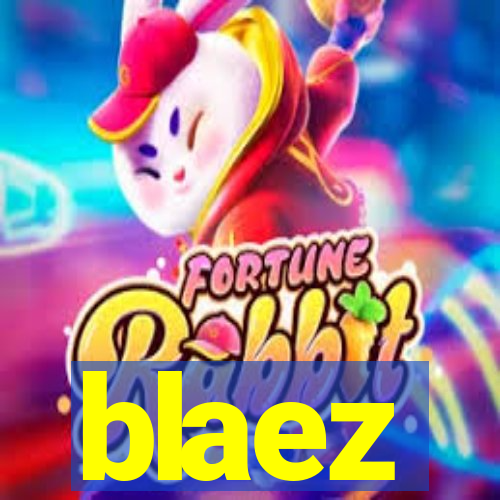 blaez