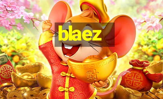 blaez