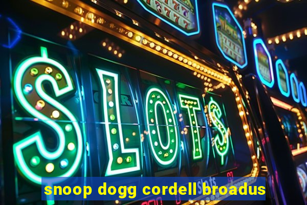 snoop dogg cordell broadus