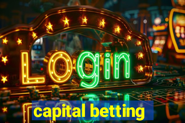 capital betting