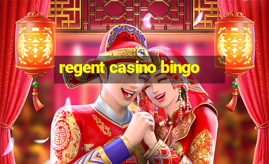 regent casino bingo