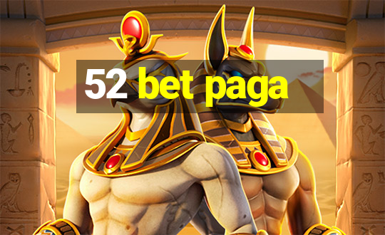 52 bet paga