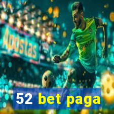 52 bet paga