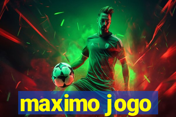 maximo jogo