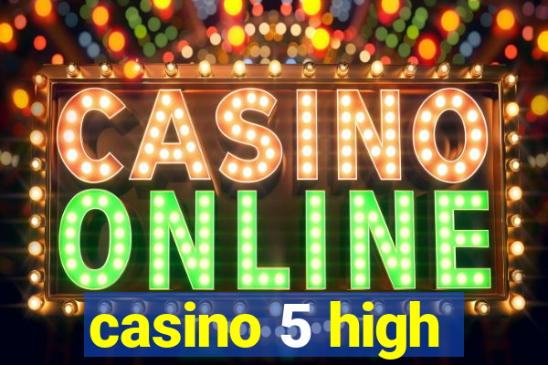 casino 5 high