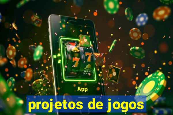 projetos de jogos