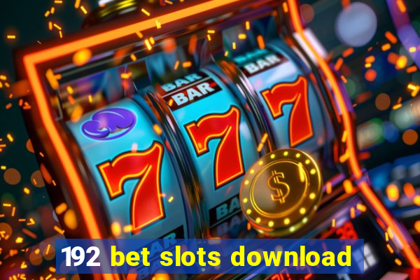 192 bet slots download