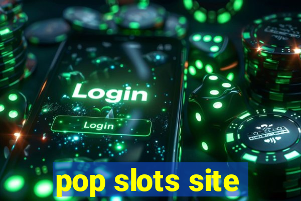 pop slots site