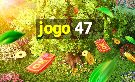 jogo 47