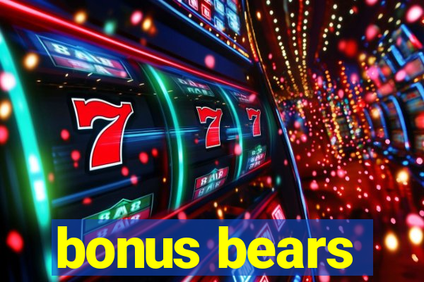 bonus bears