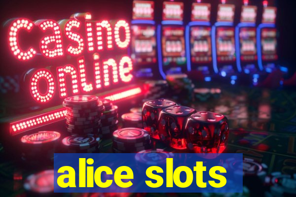 alice slots