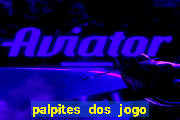 palpites dos jogo de hoje