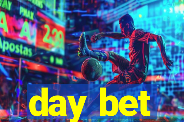 day bet