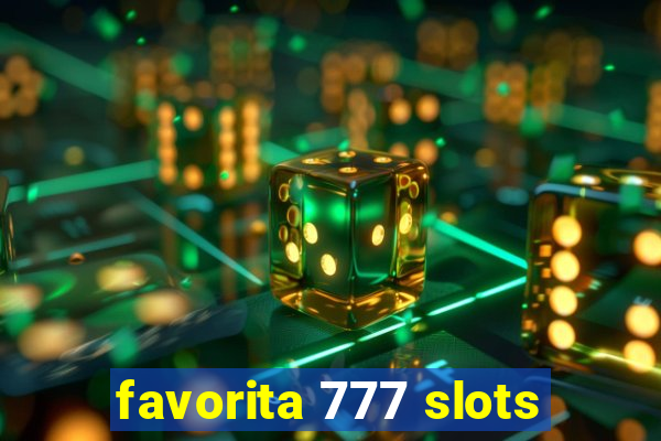 favorita 777 slots