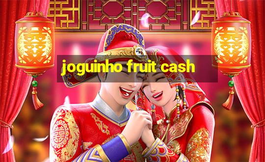 joguinho fruit cash