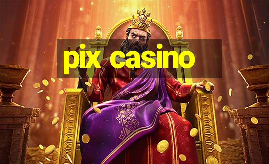 pix casino