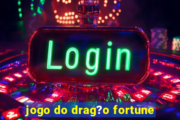 jogo do drag?o fortune