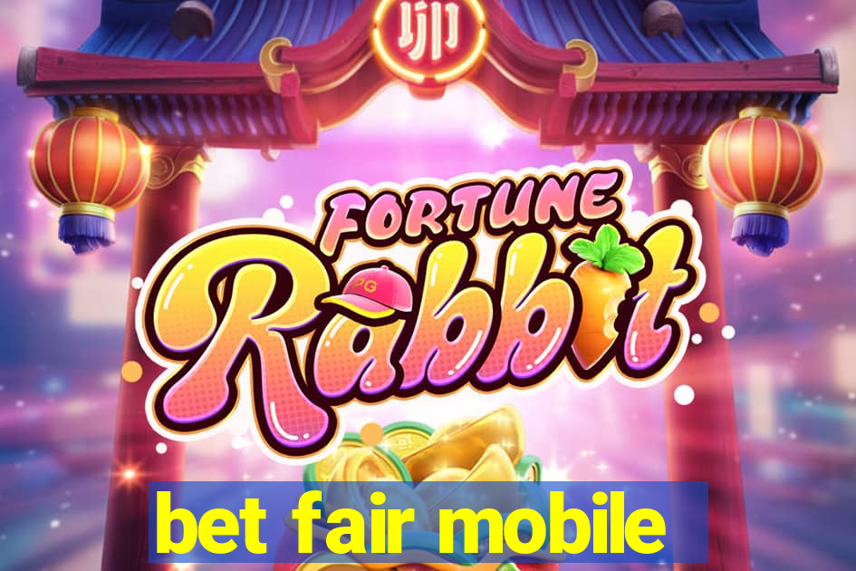 bet fair mobile