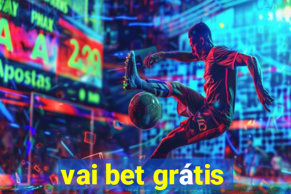 vai bet grátis