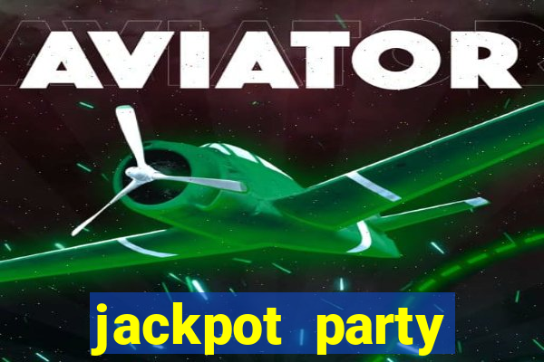 jackpot party casino slots